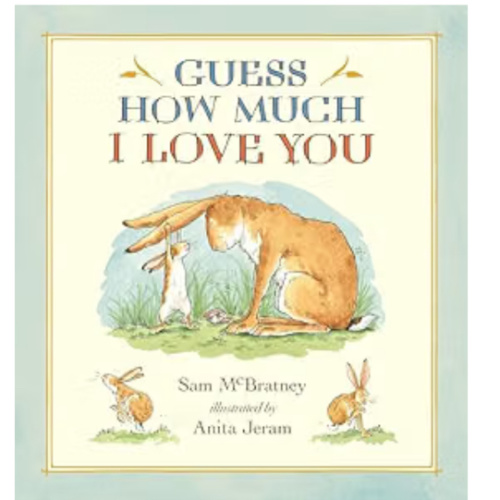 Guess How Much I Love You: (A Cherished Classic About Little Nutbrown Hare Loving Right Up to the Moon and Back - An Ideal Baby Book for Baby Shower Gifts)
