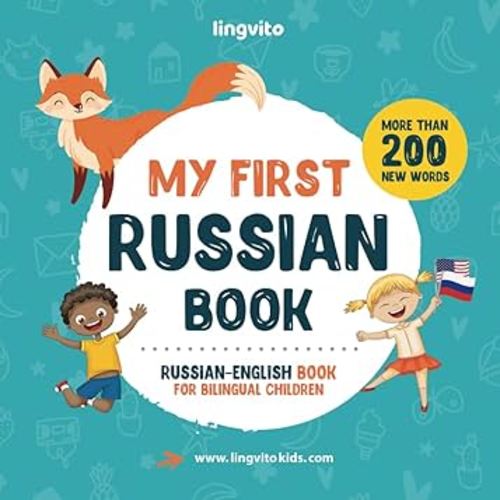 My First Russian Book. Russian-English Book for Bilingual Children: Russian-English children's book with pictures. Great for kids and babies learning ... words & Russian alphabet bilingual book