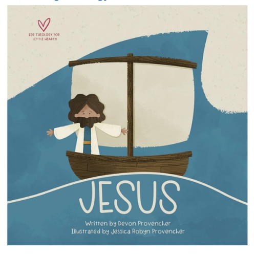 Jesus: "A Theological Primer Series" (Big Theology for Little Hearts)