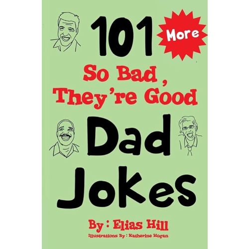More 101 So Bad, They're Good Dad Jokes Paperback – August 27, 2017