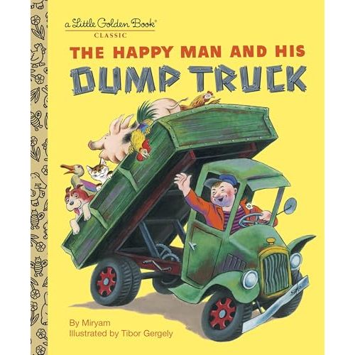 The Happy Man and His Dump Truck (Little Golden Book)