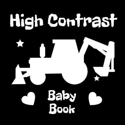 High Contrast Baby Book: Black and White Images for Newborn | Stimulating Toys for Infants 0-6 Months | Cards and Pictures with Heavy Construction Vehicles Paperback – September 14, 2022