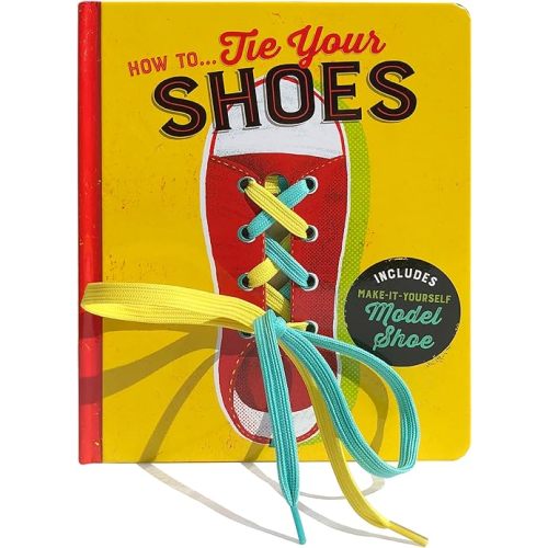 How to Tie Your Shoes Board book – September 18, 2018