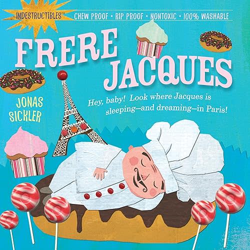 Indestructibles: Frere Jacques: Chew Proof · Rip Proof · Nontoxic · 100% Washable (Book for Babies, Newborn Books, Safe to Chew) Paperback – February 3, 2011
