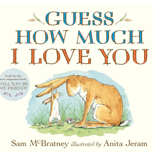 Guess How Much I Love You: (The Heartwarming Tale of Little Nutbrown Hare Loving Right Up to the Moon and Back - An Ideal Baby Shower Gift & Easter Basket Stuffer for Babies & Toddlers)