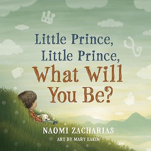 Little Prince, Little Prince: What Will You Be? Hardcover – Picture Book, September 1, 2020
