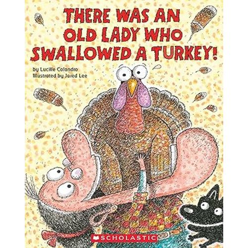 There Was an Old Lady Who Swallowed a Turkey!