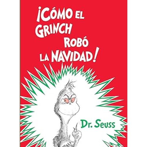 ¡Cómo el Grinch robó la Navidad! (How the Grinch Stole Christmas Spanish Edition) (Classic Seuss)