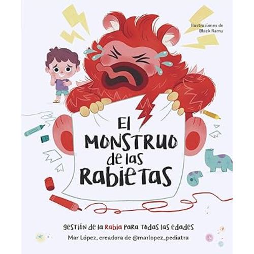 El monstruo de las rabietas. Gestión de la rabia para todas las edades / The Anger Monster (Spanish Edition)