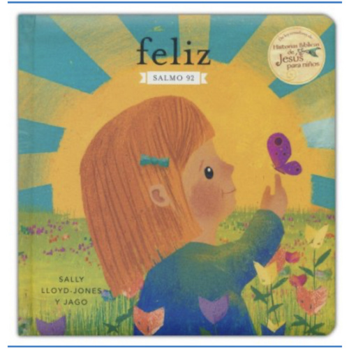 Feliz: Salmo 92 (Happy: Psalm 92, Spanish): Sally Lloyd-Jones Illustrated By: Jago: 9780829772470 - Christianbook.com