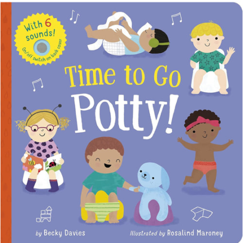 Time to Go Potty!: Includes 6 Sounds and an On/Off Switch on the Back Cover!