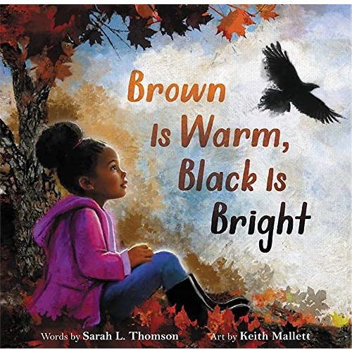 Brown Is Warm, Black Is Bright