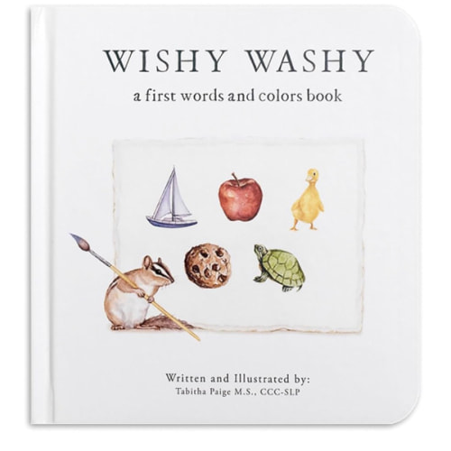 Wishy Washy: A Board Book of First Words and Colors for Growing Minds (Tabitha Paige Children's Book Series)