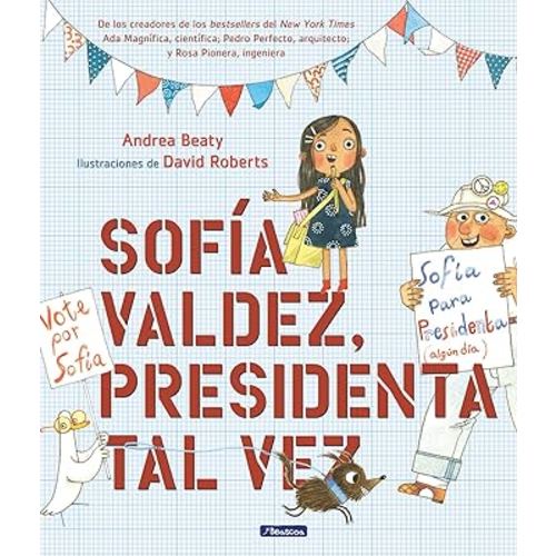 Sofía Valdez, presidenta tal vez / Sofia Valdez, Future Prez (Los Preguntones / The Questioneers) (Spanish Edition)