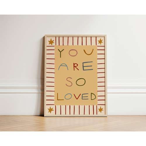 You Are So Loved Print, Nursery Print, Toddler Bedroom, Illustration Wall Art, Nursery Wall Art, Eclectic Nursery Print, Play Room, UNFRAMED