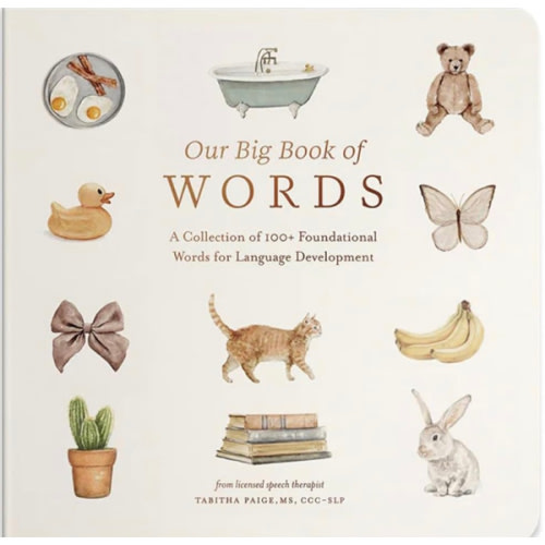Our Big Book of First Words: A Collection of 100+ Foundational Words for Language Development (Tabitha Paige Children's Book Series)