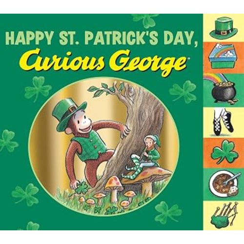 Happy St. Patrick's Day, Curious George Tabbed: A Board Book with George In a Lively Celebration Filled with Music, Dancing, and Leprechaun Fun