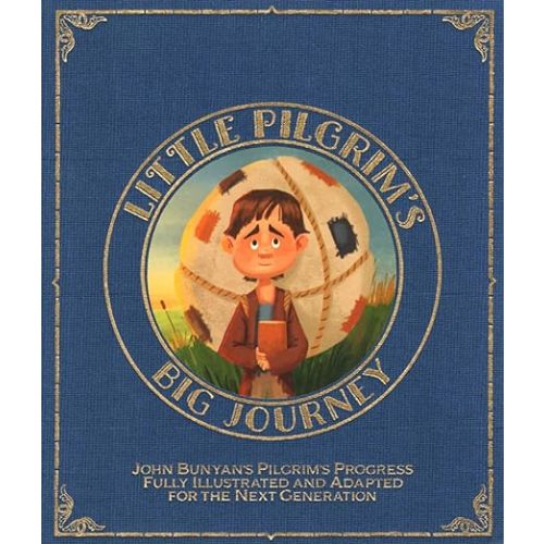 Little Pilgrim's Big Journey, Part I: John Bunyan's Pilgrim's Progress Fully Illustrated & Adapted for Kids