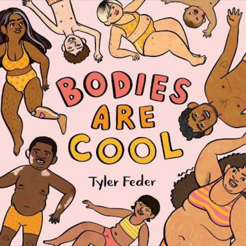 Bodies Are Cool - by Tyler Feder (Hardcover)