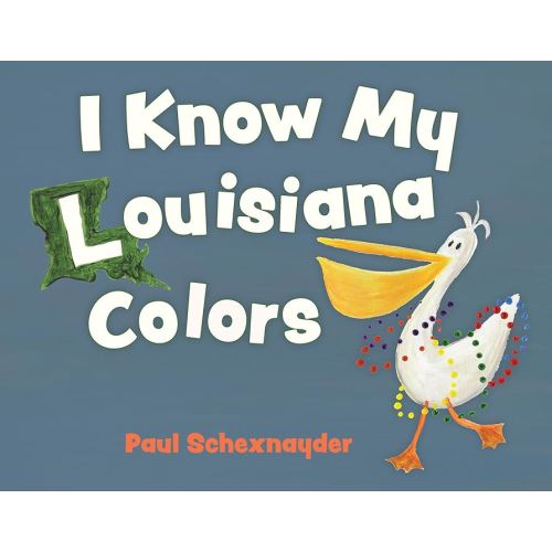 I Know My Louisiana Colors (Pelican)