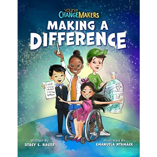 Making a Difference: An Inspirational Book About Kids Changing the World!