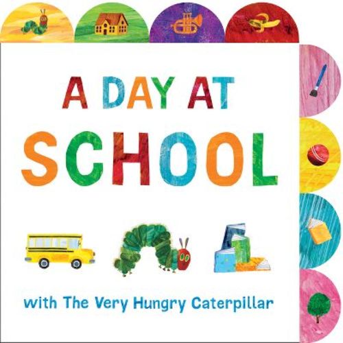A Day at School with the Very Hungry Caterpillar - by Eric Carle (Board Book)