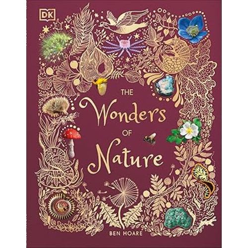The Wonders of Nature: Discover the Incredible Stories of the Natural World (DK Children's Anthologies)