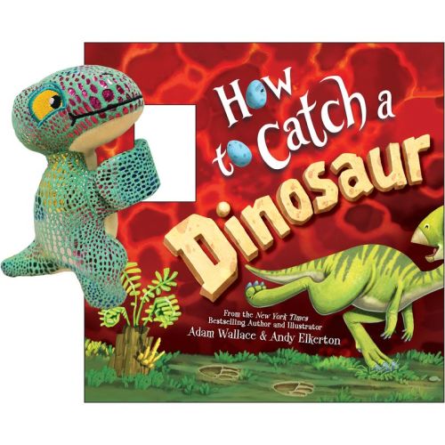 Snap & Snuggle: How to Catch a Dinosaur - by Adam Wallace (Hardcover)