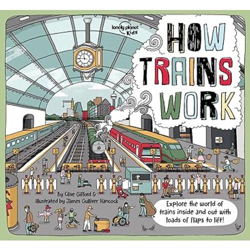 Lonely Planet Kids How Trains Work (How Things Work)