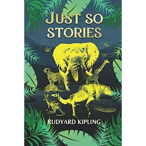 Just So Stories: Original illustrated edition