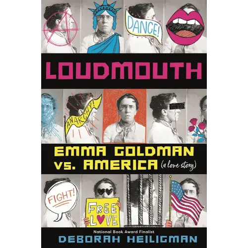 Loudmouth: Emma Goldman vs. America (A Love Story)