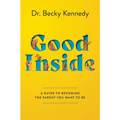 Good Inside: A Practical Guide to Resilient Parenting Prioritizing Connection Over Correction - Kindle edition by Kennedy, Becky. Health, Fitness & Dieting Kindle eBooks @ Amazon.com.