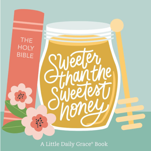 Sweeter than the Sweetest Honey