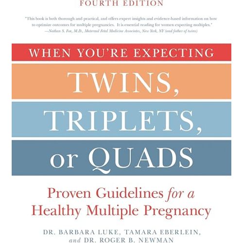 When You're Expecting Twins, Triplets, or Quads 4th Edition: Proven Guidelines for a Healthy Multiple Pregnancy Paperback – February 7, 2017
