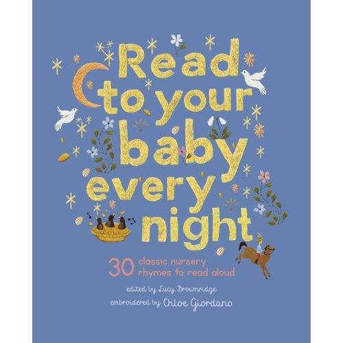 Read To Your Baby Every Night: 30 Classic Lullabies And Rhymes To Read Aloud (Hardcover) | Indigo