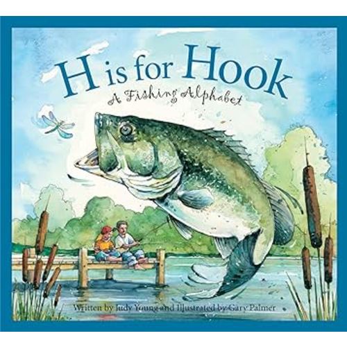 H Is for Hook: A Fishing Alphabet (Sports Alphabet)