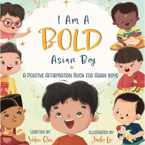 I Am A Bold Asian Boy: A Positive Affirmation Book for Asian Boys