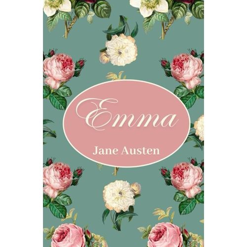 Emma: The Original 1815 Romantic Comedy