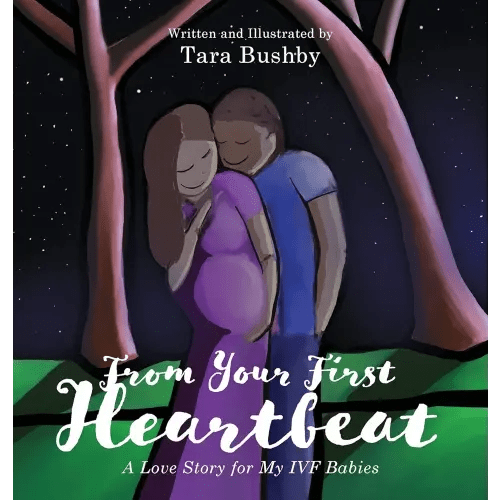 From Your First Heartbeat: A Love Story for My IVF Babies