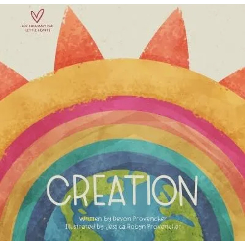 Creation (Big Theology for Little Hearts)