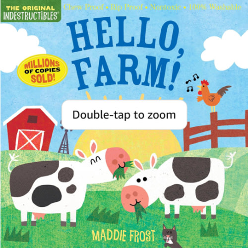 Indestructibles: Hello, Farm!: Chew Proof · Rip Proof · Nontoxic · 100% Washable (Book for Babies, Newborn Books, Safe to Chew)