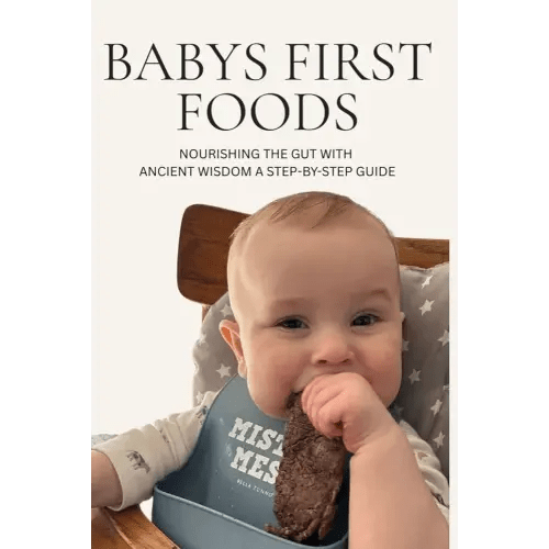 Baby's First Foods: Nourishing the Gut with Ancestral Basics