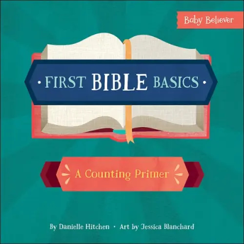First Bible Basics (Board Book) by Danielle Hitchen