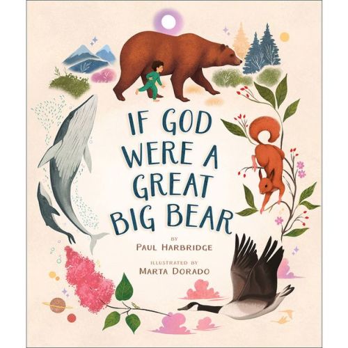 If God Were a Great Big Bear - by Paul Harbridge (Hardcover)