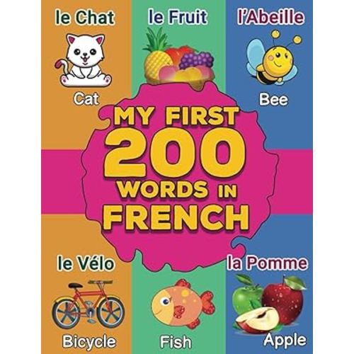 My first French Words: French-English Bilingual Picture Dictionary for Babies and Kids | More than 200 Words | Dictionnaire illustré bilingue français-anglais pour bébés et enfants