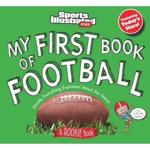 My First Book of Football: A Rookie Book - (Sports Illustrated Kids My First Book) by Sports Illustrated Kids (Hardcover)