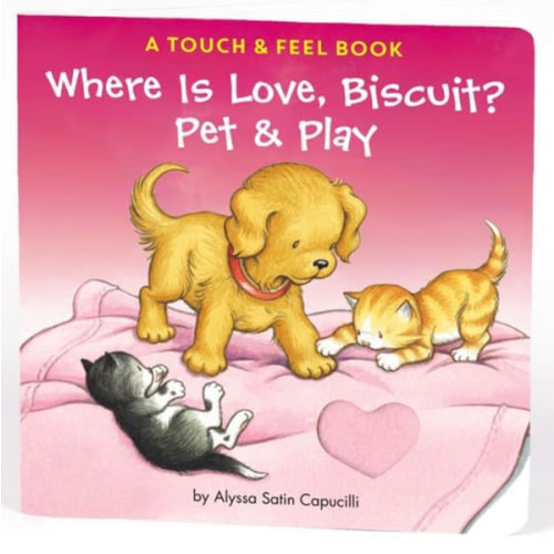 Where is Love, Biscuit? Pet & Play: A Touch and Feel Book