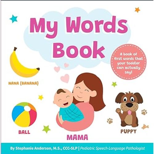 My Words Book: Easy First Words Toddlers Can Actually Say! Written by a Speech Therapist | Speech Development Board Book for Kids Ages 1-4. Board book – July 24, 2025
