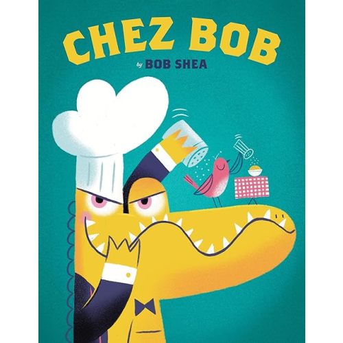 Chez Bob (Chez Bob, 1) Hardcover – Picture Book, September 28, 2021