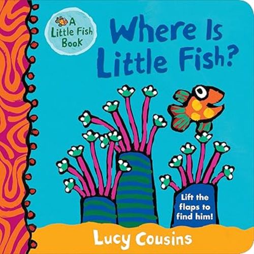 Where Is Little Fish?: (A Rhyming Hide-and-Seek Lift-the-Flap Board Book for Babies and Toddlers Featuring Ocean Animals and Playful Fun)